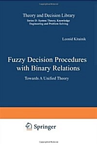 Fuzzy Decision Procedures with Binary Relations: Towards a Unified Theory (Paperback, Softcover Repri)