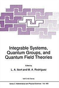 Integrable Systems, Quantum Groups, and Quantum Field Theories (Paperback, Softcover Repri)