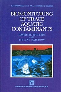 Biomonitoring of Trace Aquatic Contaminants (Paperback, Softcover Repri)