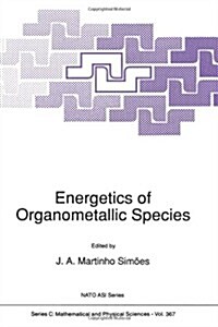 Energetics of Organometallic Species (Paperback, Softcover Repri)