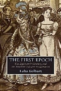 The First Epoch: The Eighteenth Century and the Russian Cultural Imagination (Paperback)