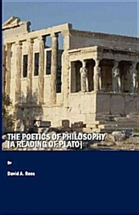 The Poetics of Philosophy (a Reading of Plato) (Hardcover)