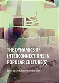 The Dynamics of Interconnections in Popular Culture (Hardcover)