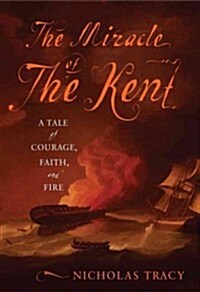 The Miracle of the Kent: A Tale of Courage, Faith, and Fire (Paperback)