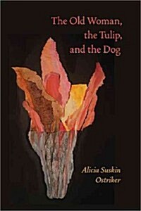 The Old Woman, the Tulip, and the Dog (Paperback)