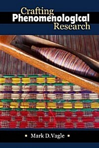 Crafting Phenomenological Research (Hardcover)