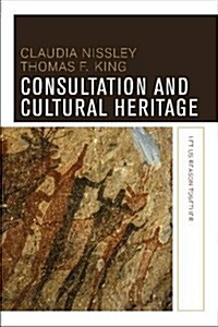 Consultation and Cultural Heritage: Let Us Reason Together (Hardcover)