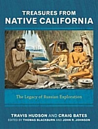 Treasures from Native California: The Legacy of Russian Exploration (Hardcover)