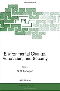Environmental Change, Adaptation, and Security (Paperback, 1999)