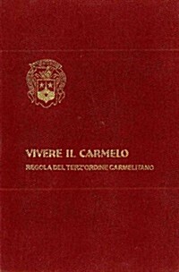 Vivere Il Carmelo: Regola del Terzordine Carmelitano (Paperback)