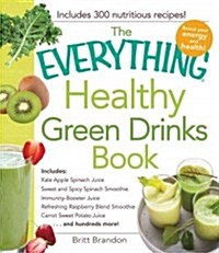 The Everything Healthy Green Drinks Book (Paperback)