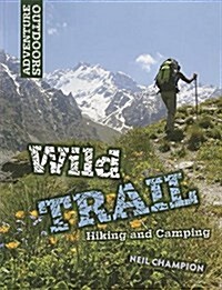 Wild Trail: Hiking and Camping (Paperback)