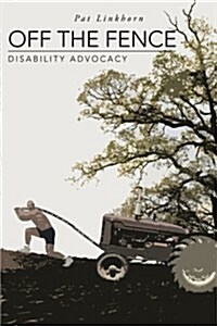 Off the Fence: Disability Advocacy (Paperback)