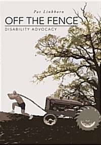 Off the Fence: Disability Advocacy (Hardcover)