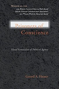 Prisoners of Conscience: Moral Vernaculars of Political Agency (Paperback)