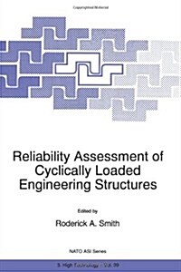 Reliability Assessment of Cyclically Loaded Engineering Structures (Paperback, Softcover Repri)