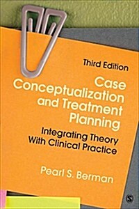 Case Conceptualization and Treatment Planning: Integrating Theory with Clinical Practice (Paperback, 3)