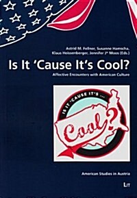 Is It Cause Its Cool?, 13: Affective Encounters with American Culture (Paperback)