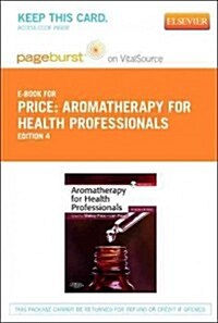 Aromatherapy for Health Professionals - Elsevier eBook on Vitalsource (Retail Access Card) (Hardcover, 4)