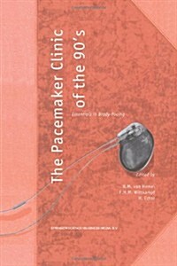 The Pacemaker Clinic of the 90s: Essentials in Brady-Pacing (Paperback, Softcover Repri)