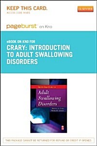 Introduction to Adult Swallowing Disorders Pageburst E-book on Kno Retail Access Card (Pass Code)