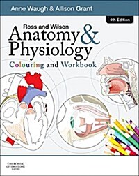 Ross and Wilson Anatomy and Physiology Colouring and Workbook (Paperback, 4 Revised edition)