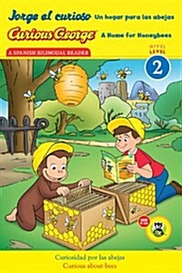 Curious George: A Home for Honeybees/Jorge El Curioso Un Hogar Para Las Abejas: Bilingual English-Spanish (Paperback)
