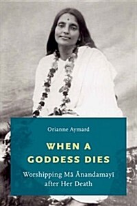 When a Goddess Dies (Hardcover)