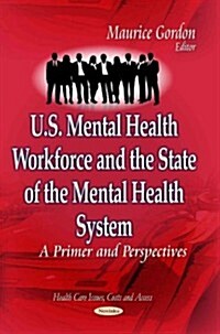 U.S. Mental Health Workforce & the State of the Mental Health System (Paperback, UK)