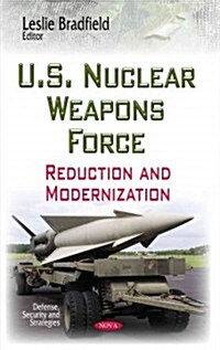 U.S. Nuclear Weapons Force (Hardcover)