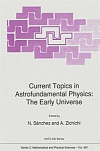 Current Topics in Astrofundamental Physics: The Early Universe (Paperback, Softcover Repri)