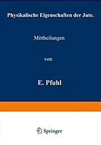 Physikalische Eigenschaften Der Jute (Paperback, Softcover Repri)