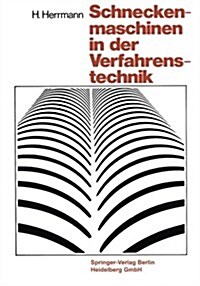 Schneckenmaschinen in Der Verfahrenstechnik (Paperback, Softcover Repri)