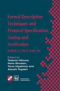 Formal Description Techniques and Protocol Specification, Testing and Verification: Forte X / Pstv XVII 97 (Paperback, Softcover Repri)