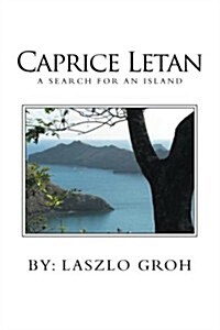 Caprice Letan: A Search for an Island (Paperback)