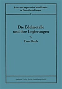 Die Edelmetalle Und Ihre Legierungen (Paperback, 1940)