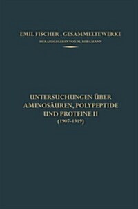 Untersuchungen ?er Aminos?ren, Polypeptide Und Proteine II (1907-1919) (Paperback, Softcover Repri)