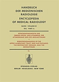 R?tgendiagnostik Der Oberen Speise- Und Atemwege, Der Atemorgane Und Des Mediastinums / Roentgendiagnosis of the Upper Alimentary Tract and Air Passa (Paperback, Softcover Repri)