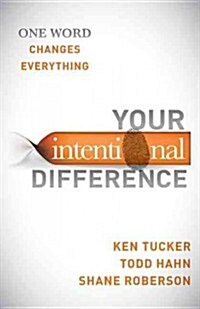 Your Intentional Difference: One Word Changes Everything (Hardcover)
