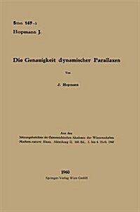 Die Genauigkeit Dynamischer Parallaxen: Die Systemkonstanten Von Sechs Langperiodischen Doppelsternen (Paperback, 1960)