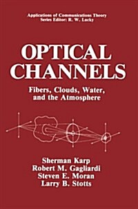 Optical Channels: Fibers, Clouds, Water, and the Atmosphere (Paperback, Softcover Repri)