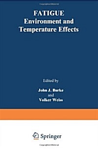 Fatigue: Environment and Temperature Effects (Paperback, Softcover Repri)