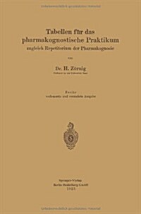 Tabellen F? Das Pharmakognostische Praktikum: Zugleich Repetitorium Der Pharmakognosie (Paperback, 2, 2. Aufl. 1925)