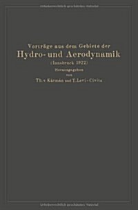 Vortr?e Aus Dem Gebiete Der Hydro- Und Aerodynamik (Innsbruck 1922) (Paperback, Softcover Repri)