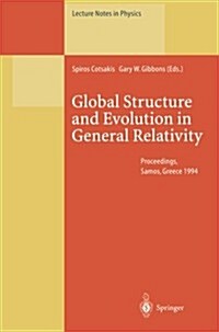 Global Structure and Evolution in General Relativity: Proceedings of the First Samos Meeting on Cosmology, Geometry and Relativity Held at Karlovassi, (Paperback, Softcover Repri)