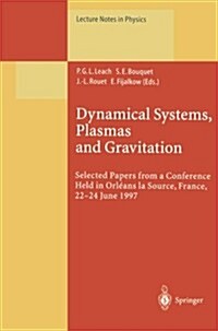 Dynamical Systems, Plasmas and Gravitation: Selected Papers from a Conference Held in Orl?ns La Source, France, 22-24 June 1997 (Paperback, Softcover Repri)