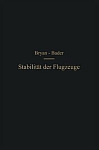 Die Stabilit? Der Flugzeuge: Einf?rung in Die Dynamische Stabilit? Der Flugzeuge (Paperback, Softcover Repri)