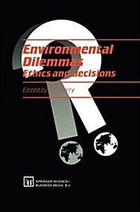 Environmental Dilemmas: Ethics and Decisions (Paperback, Softcover Repri)