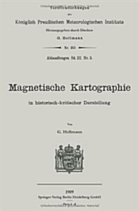 Magnetische Kartographie in Historisch-Kritischer Darstellung (Paperback, Softcover Repri)