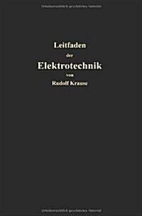 Kurzer Leitfaden Der Elektrotechnik F? Unterricht Und Praxis in Allgemein Verst?dlicher Darstellung (Paperback, 2, 2. Aufl. 1913.)